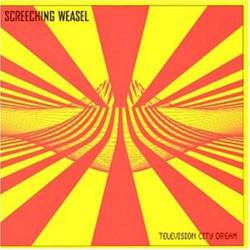 Screeching Weasel : Television City Dream